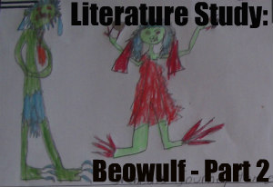 Anglo Saxon Literature Study: Beowulf Part Two