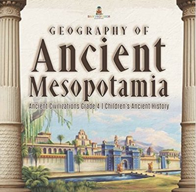 Geography of Ancient Mesopotamia book